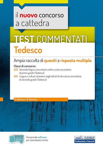 nuovo concorso a cattedra. Test commentati Tedesco. Ampia raccolta di quesiti a risposta multipla. Classi A25, A24. Con software di simulazione - Patrizia Bottassi,Beatrice Romano - copertina