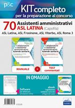 Kit concorso 70 Assistenti amministrativi ASL Latina (capofila). Manuali per il concorso presso le ASL Latina, ASL Frosinone, ASL Viterbo, ASL Roma 3. Con ebook. Con software di simulazione