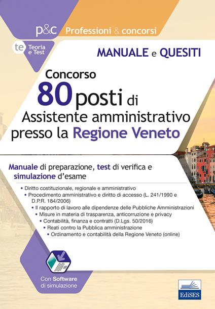 Concorso 80 posti di assistente amministrativo presso la Regione Veneto. Manuale di preparazione, test di verifica e simulazioni d'esame - copertina