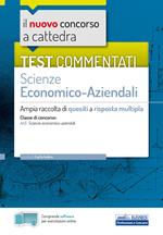 Il nuovo concorso a cattedra. Test commentati Scienze economico-aziendali. Ampia raccolta di quesiti a risposta multipla. Classe A45. Con software di simulazione