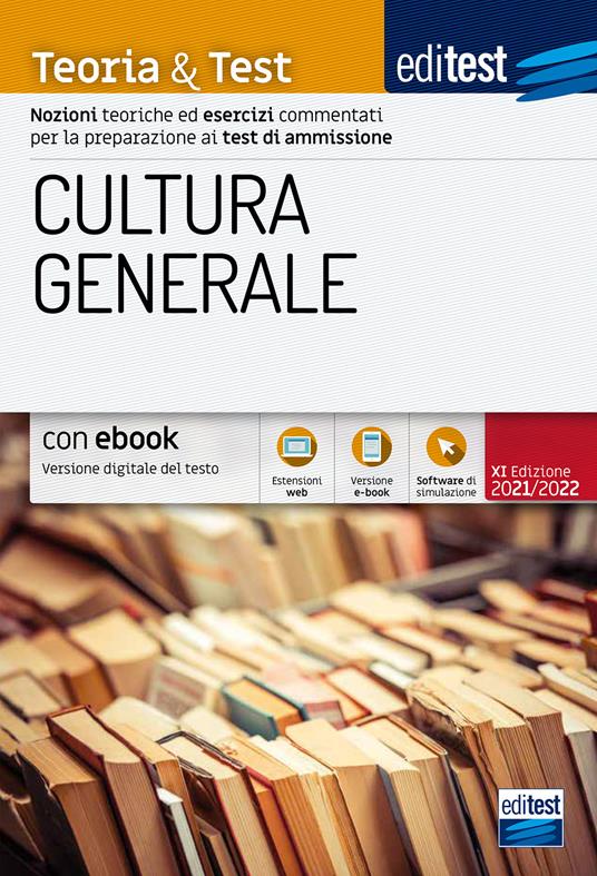 EdiTEST. Cultura generale. Teoria & test. Nozioni teoriche ed esercizi commentati per la preparazione ai test di ammissione. Con e-book e simulatore - copertina