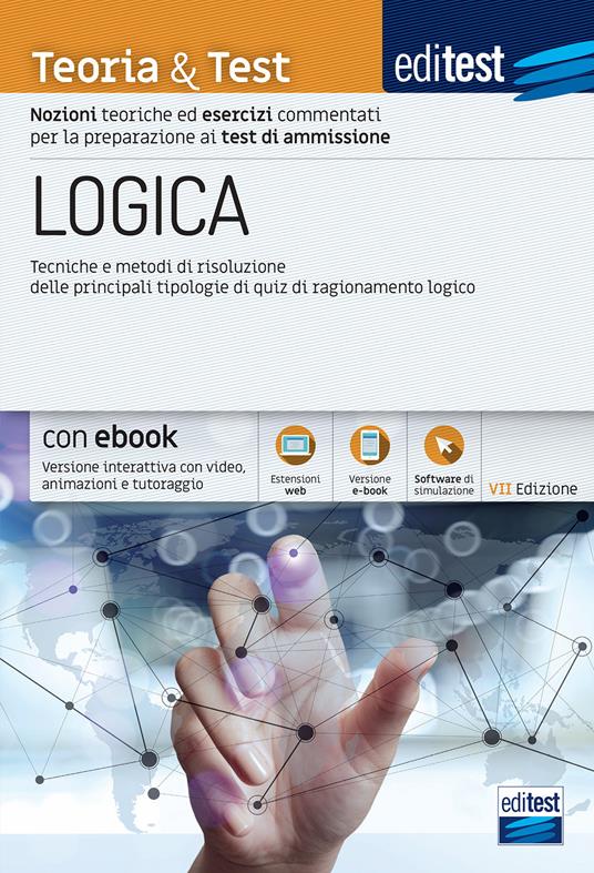 EdiTEST. Logica. Teoria & test. Nozioni teoriche ed esercizi commentati per i test di accesso. Con e-book. Con software di simulazione - Emiliano Barbuto,Carla Iodice - copertina