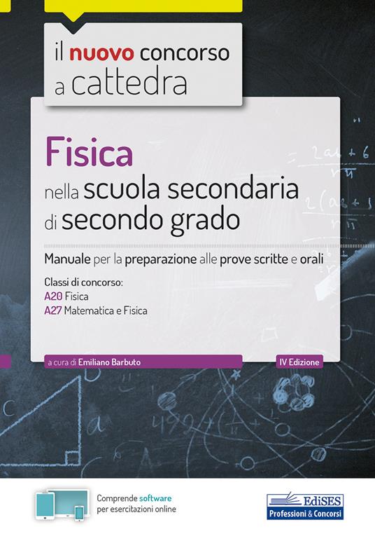 Il nuovo concorso a cattedra. Fisica nella scuola secondaria di secondo grado. Manuale di preparazione per le classi A20, A27. Con software di simulazione - Emiliano Barbuto - copertina