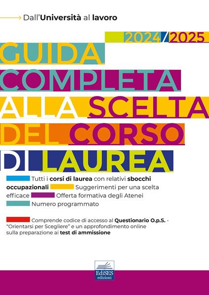 Guida completa alla scelta del corso di laurea 2024/2025. Dall'università al lavoro - Maria Chiara De Martino,Paola Savino - copertina