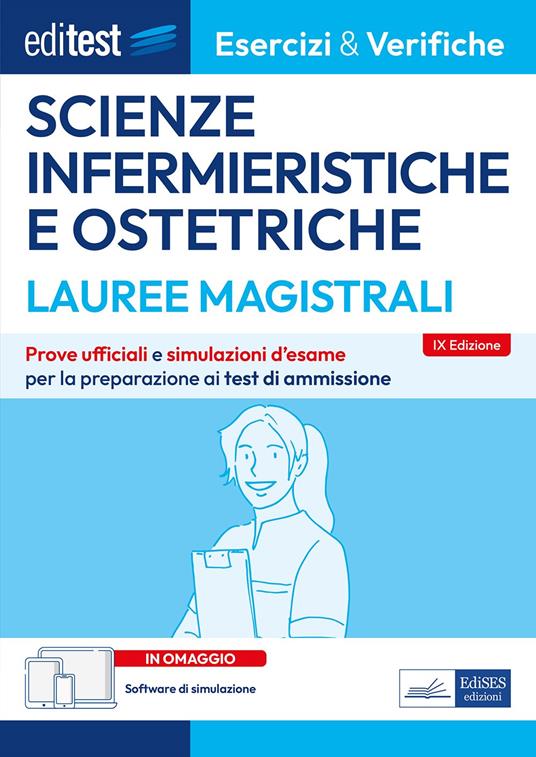 Editest. Lauree magistrali. Scienze infermieristiche e ostetriche. Esercizi & verifiche. Prove ufficiali e simulazioni d'esame per la preparazione ai test di accesso. Con software di simulazione - copertina