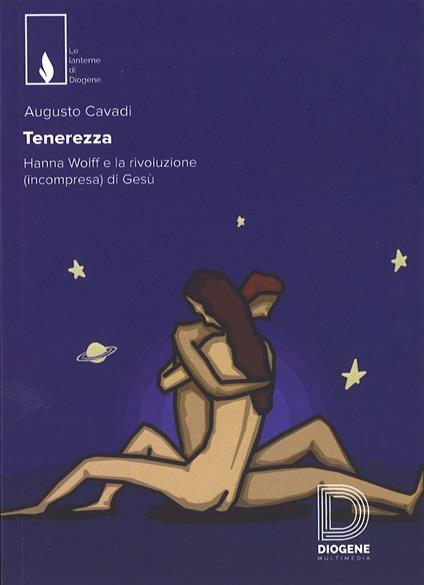 Tenerezza. Hanna Wolff e la rivoluzione (incompresa) di Gesù - Augusto Cavadi - copertina