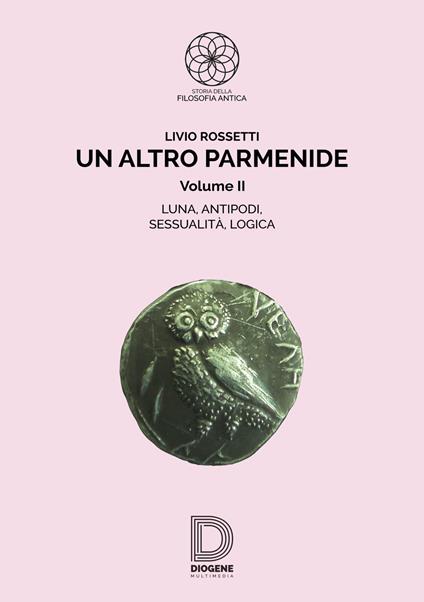 Un altro Parmenide. Vol. 2 - Livio Rossetti - copertina