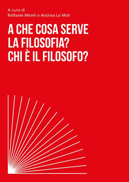 A che cosa serve la filosofia? Chi è il filosofo? - copertina