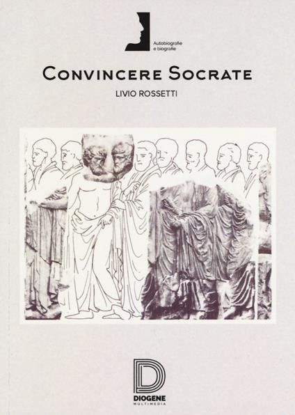 Convincere Socrate - Livio Rossetti - copertina