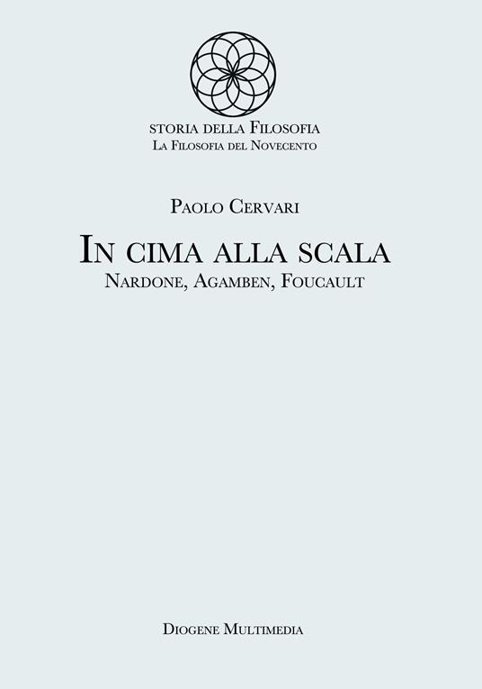 In cima alla scala. Nardone, Agamben, Foucault - Paolo Cervari - copertina