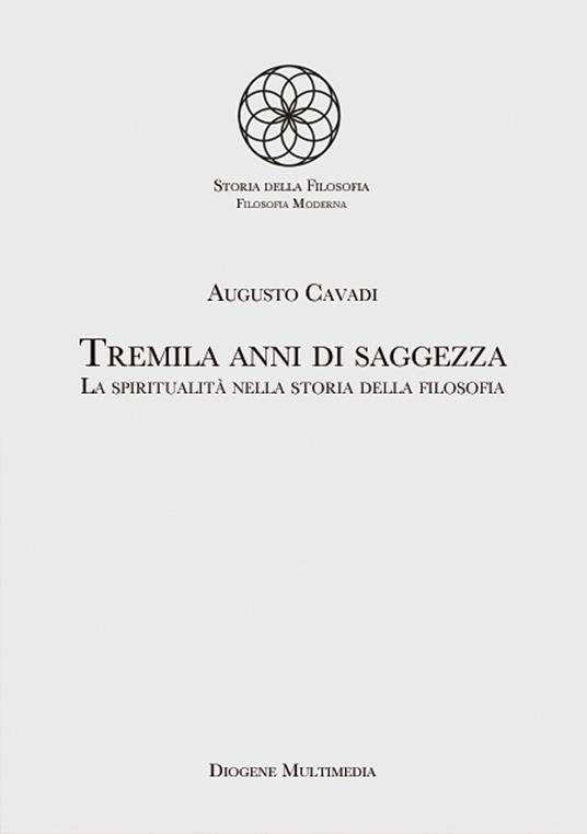 Tremila anni di saggezza. La spiritualità nella storia della filosofia - Augusto Cavadi - ebook