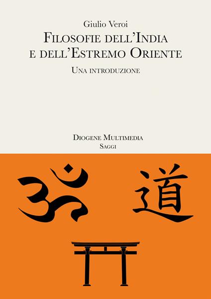 Filosofie dell'India e dell'estremo Oriente. Una introduzione - Giulio Veroi - copertina