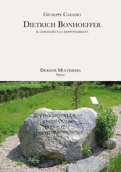 Dietrich Bonhoeffer. Il coraggio e la responsabilità - Giuseppe Casadio - ebook