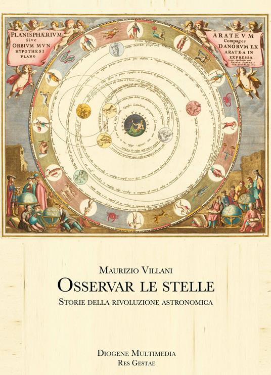 Osservar le stelle. Storie della rivoluzione astronomica - Maurizio Villani - copertina