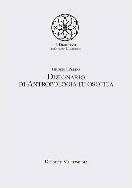 Dizionario di antropologia filosofica - Giuseppe Pulina - copertina