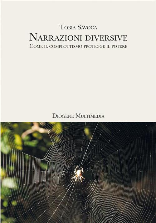 Narrazioni diversive. Come il complottismo protegge il potere - Tobia Savoca - ebook