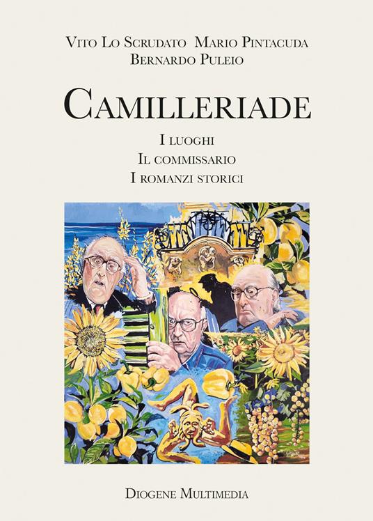 Camilleriade. I luoghi, il commissario, i romanzi storici - Vito Lo Scrudato,Mario Pintacuda,Bernardo Puleio - copertina