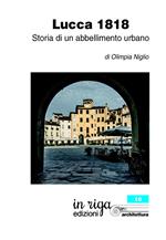 Lucca 1818. Storia di un abbellimento urbano