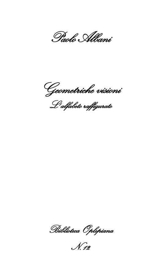 Geometriche visioni. L'alfabeto raffigurato - Paolo Albani - copertina