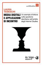 Media digitali e applicazioni di incontro. Un esempio di lettura sulla questione identitaria nell'ambito degli Internet Studies