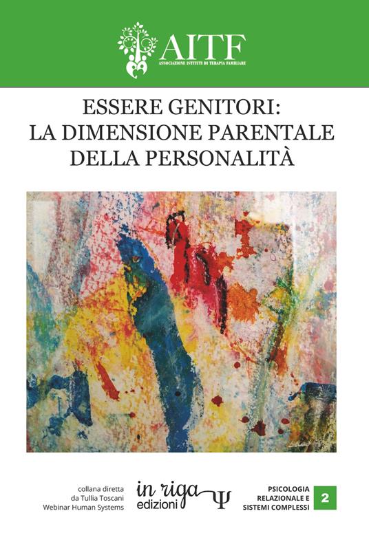 Essere genitori: la dimensione parentale della personalità. Atti del IV congresso AITF - copertina