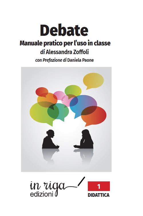 Debate. Manuale pratico per l'uso in classe - Alessandra Zoffoli - copertina