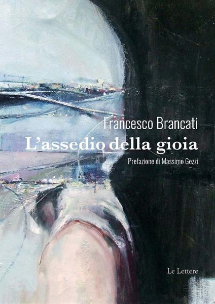 L'assedio della gioia - Francesco Brancati - copertina