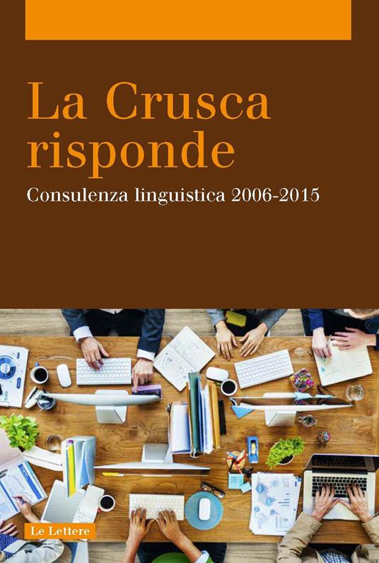 La Crusca risponde. Consulenza linguistica 2006-2015 - copertina