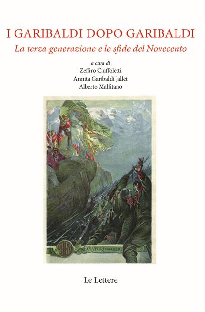 I Garibaldi dopo Garibaldi. La terza generazione e le sfide del Novecento - copertina