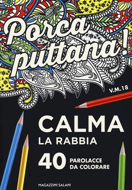 Porca puttana! Calma la tua rabbia. 40 parolacce da colorare - copertina