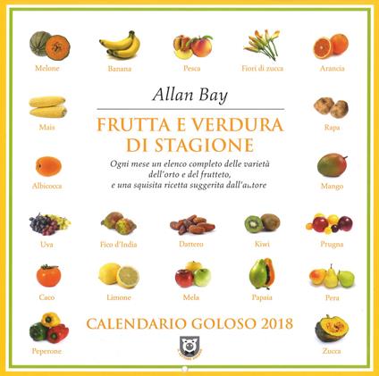 Frutta e verdura di stagione. Calendario goloso 2018 - Allan Bay - copertina