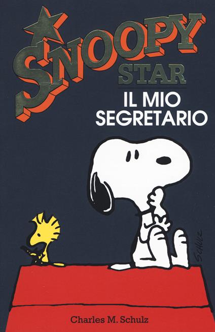 Il mio segretario. Snoopy star - Charles M. Schulz - copertina