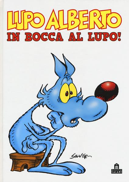 Lupo Alberto. In bocca al lupo! - Silver - copertina