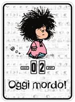 Calendario perpetuo Mafalda. Oggi mordo