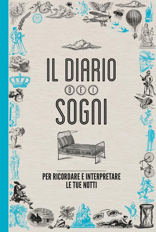 Il diario dei sogni. Per ricordare e interpretare le tue notti - copertina