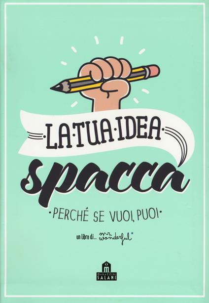 La tua idea spacca. Perché se vuoi, puoi. Con Poster - Mr. Wonderful - copertina