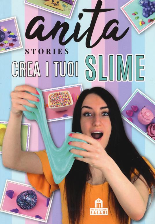 Crea i tuoi slime - Anita Stories - copertina