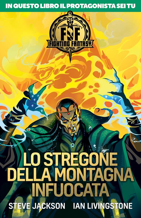 Lo stregone della montagna infuocata. Fighting fantasy - Steve Jackson,Ian Livingstone - copertina