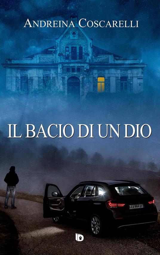 Il bacio di un dio - Andreina Coscarelli - copertina