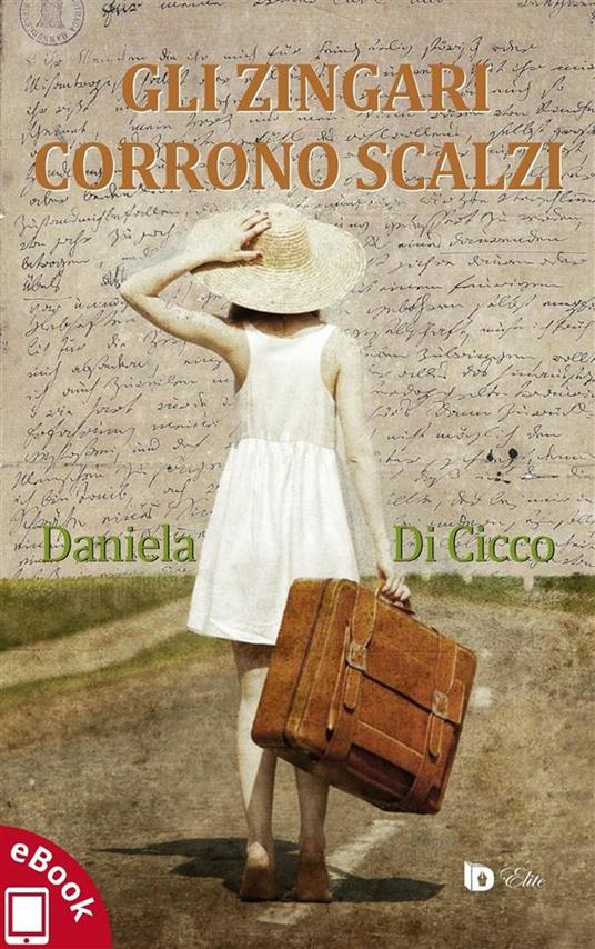 Gli zingari corrono scalzi - Daniela Di Cicco,Adriana Giulia Vertucci - ebook