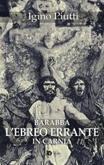 Barabba. L'ebreo errante in Carnia