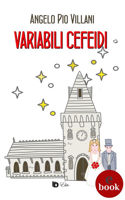 Variabili Cefeidi - Angelo Pio Villani,Adriana Giulia Vertucci - ebook