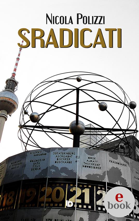 Sradicati - Nicola Polizzi,Adriana Giulia Vertucci - ebook