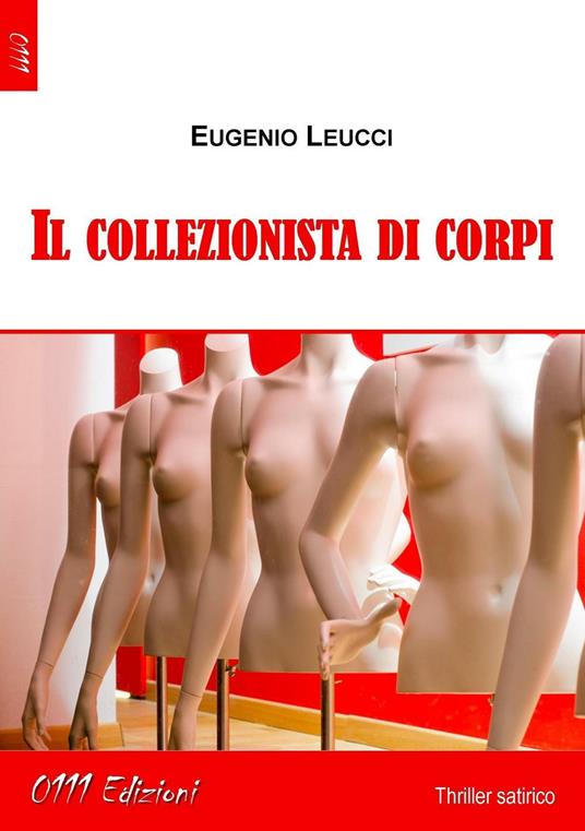 Il collezionista di corpi - Eugenio Leucci - copertina