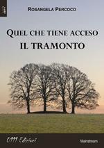 Quel che tiene acceso il tramonto