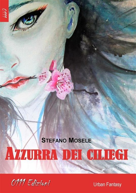 Azzurra dei ciliegi - Stefano Mosele - ebook