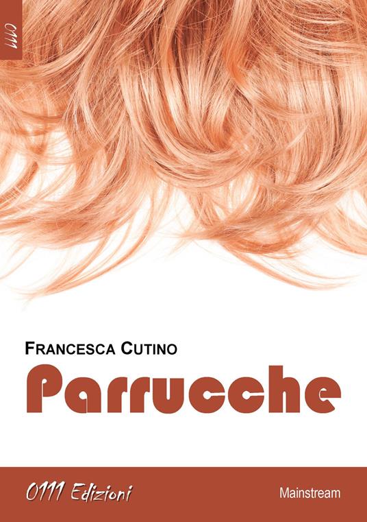 Parrucche - Francesca Cutino - copertina