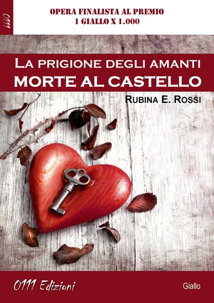 La prigione degli amanti. Morte al castello - Rubina E. Rossi - copertina