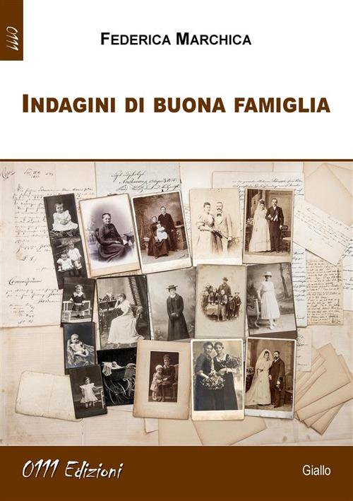 Indagini di buona famiglia - Federica Marchica - ebook