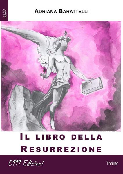 Il libro della Resurrezione - Adriana Barattelli - ebook